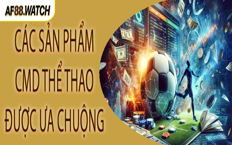 Các sản phẩm CMD thể thao được ưa chuộng
