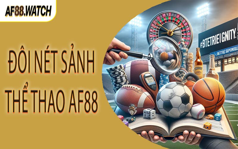 Đôi nét sảnh thể thao AF88