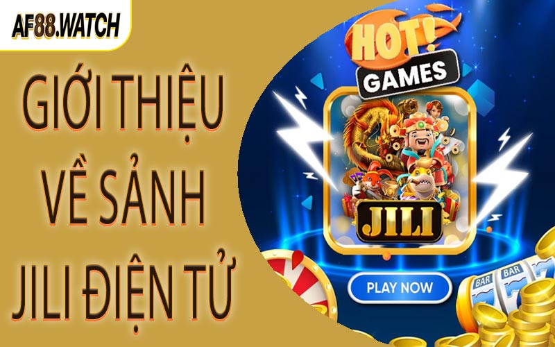 Giới thiệu về sảnh JILI Điện Tử