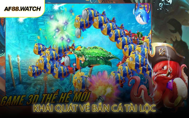 Khái Quát về Bắn Cá Tài Lộc