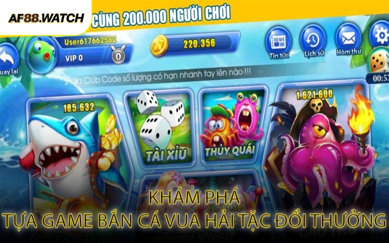 Khám Phá Tựa Game Bắn Cá Vua Hải Tặc Đổi Thưởng